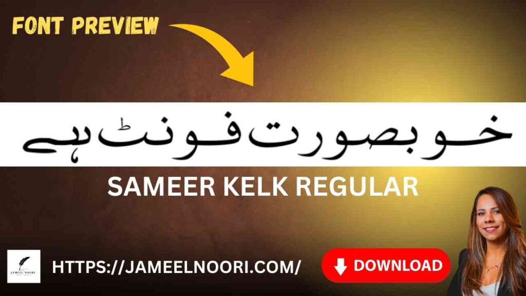 Sameer Kelk Regular download Urdu fonts by Jameel Noori