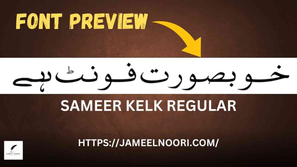 Sameer Kelk Regular download Urdu fonts by Jameel Noori
