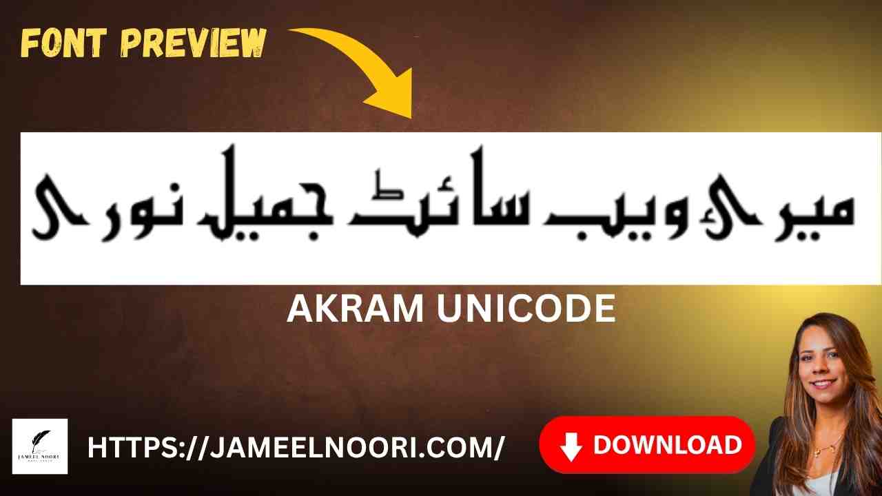 Download Akram Unicode Urdu Font – Stylish TrueType Urdu Font
