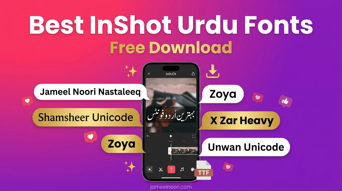 Best InShot Urdu fonts guide – Jameel Noori Nastaleeq, Shamsheer Unicode, Zoya, X Zar Heavy, Unwan Unicode for video editing